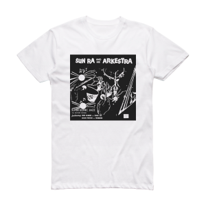Sun Ra Arkestra Super Sonic Jazz Album Cover T-Shirt White