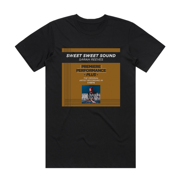 Sarah Reeves Sweet Sweet Sound Premiere Performance Plus Track Album Cover T-Shirt Black