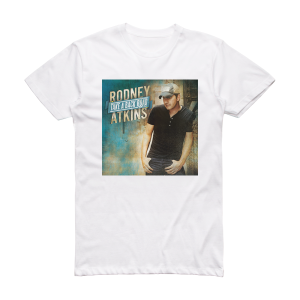 Rodney Atkins Take A Back Road Album Cover T-Shirt White