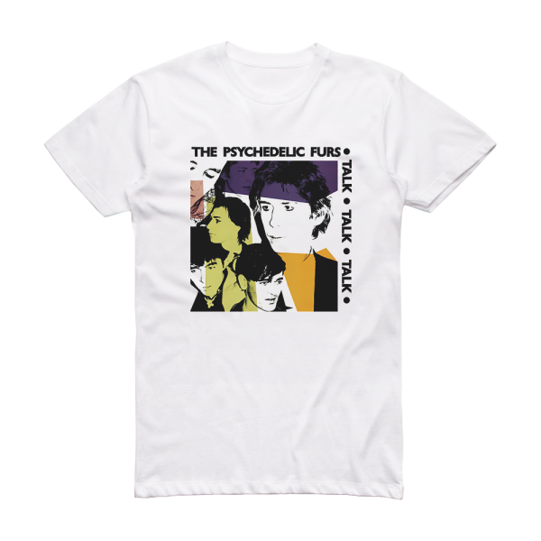 The Psychedelic Furs Talk Talk Talk Album Cover T-Shirt White