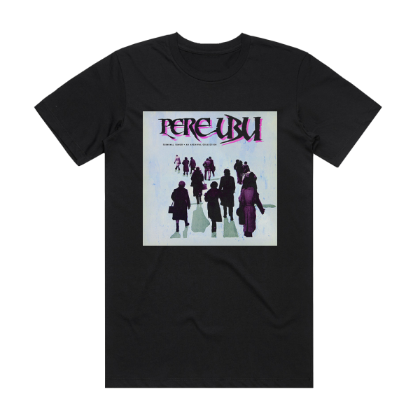 Pere Ubu Terminal Tower Album Cover T-Shirt Black