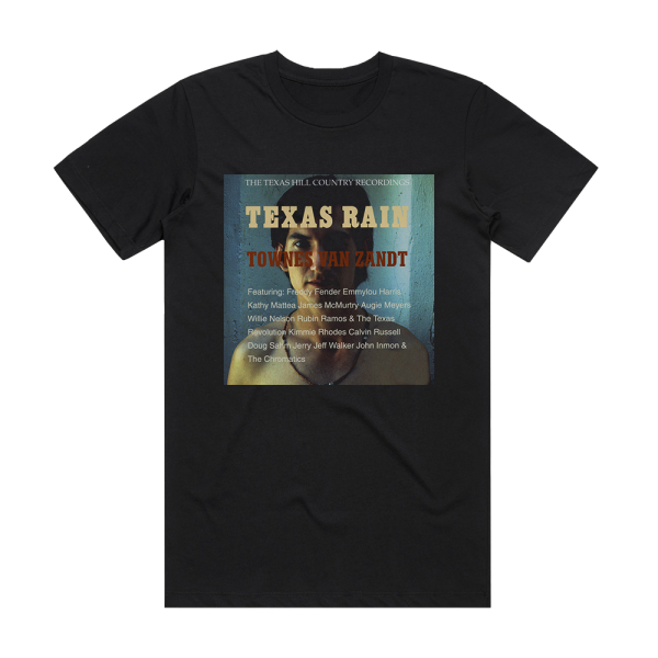 Townes Van Zandt Texas Rain The Texas Hill Country Recordings Album Cover T-Shirt Black