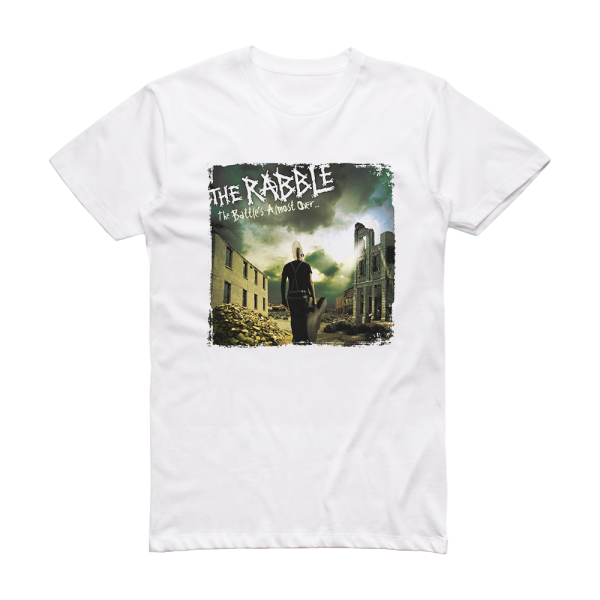 The Rabble The Battles Almost Over Album Cover T-Shirt White