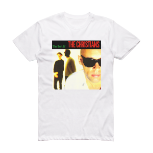 The Christians The Best Of The Christians Album Cover T-Shirt White