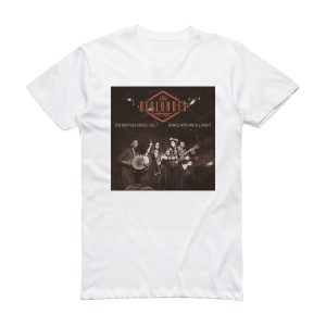 The Deslondes The Bootleg Series Volume 1 Dance With Me All Night 1 Album Cover T-Shirt White