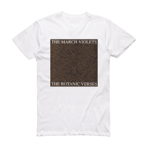 The March Violets The Botanic Verses Album Cover T-Shirt White