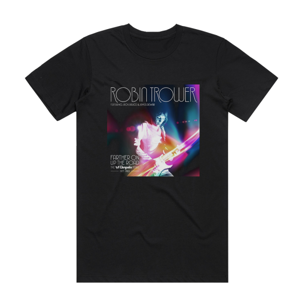 Robin Trower The Chrysalis Years 19771983 Farther On Up The Road Album Cover T-Shirt Black