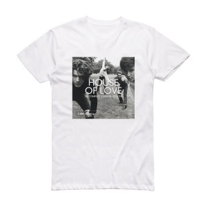 The House of Love The Complete John Peel Sessions Album Cover T-Shirt White