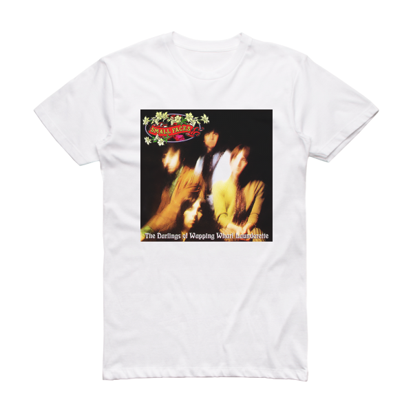 Small Faces The Darlings Of Wapping Wharf Launderette Album Cover T-Shirt White