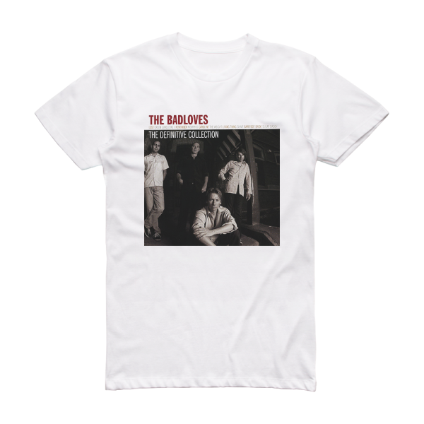 The Badloves The Definitive Collection Album Cover T-Shirt White