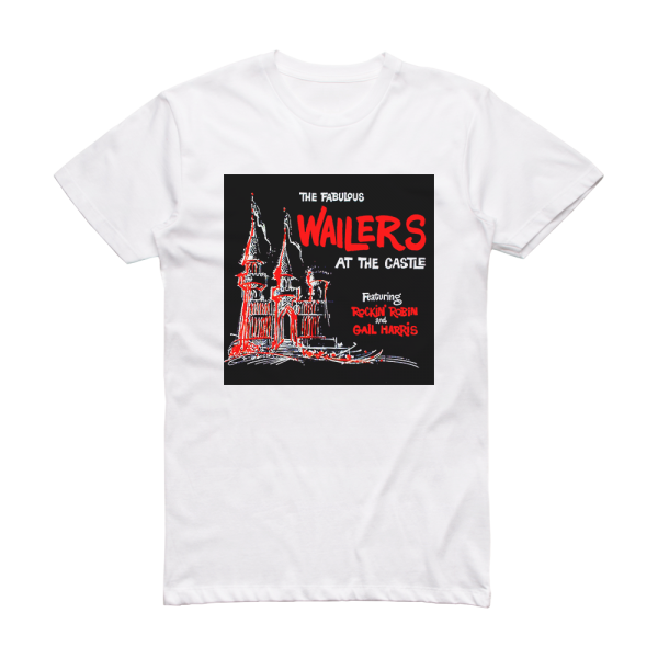 The Wailers The Fabulous Wailers At The Castle 1 Album Cover T-Shirt White