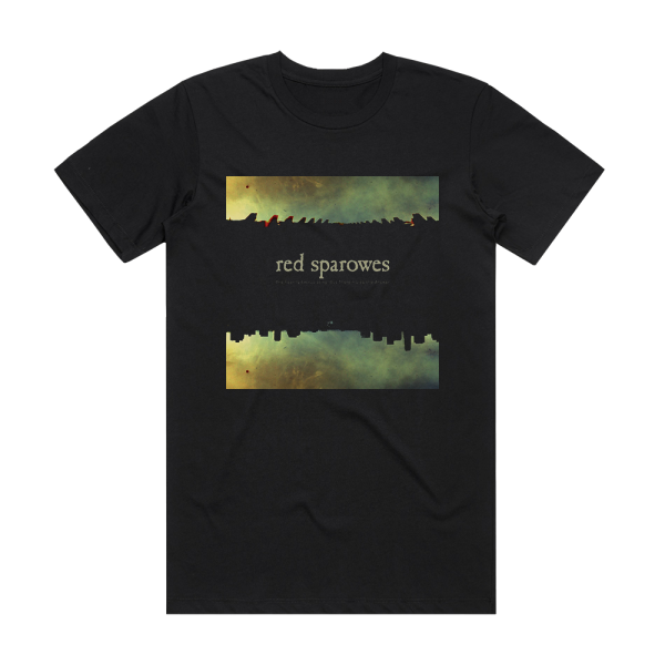 Red Sparowes The Fear Is Excruciating But Therein Lies The Answer Album Cover T-Shirt Black