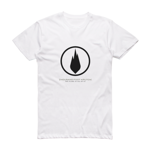 Thousand Foot Krutch The Flame In All Of Us Album Cover T-Shirt White