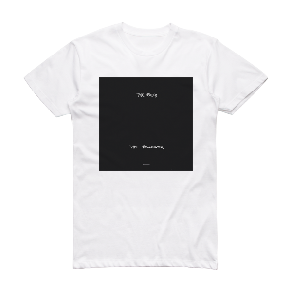 The Field The Follower Album Cover T-Shirt White