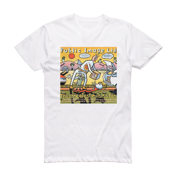 Public Image Ltd The Greatest Hits So Far Album Cover T-Shirt White ...