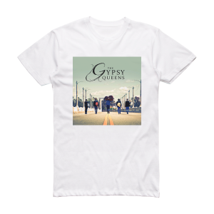 The Gypsy Queens The Gypsy Queens Album Cover T-Shirt White