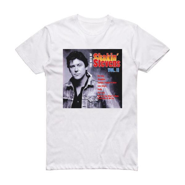 Shakin Stevens The Hits Of Shakin Stevens Volume Ii 2 Album Cover T-Shirt White