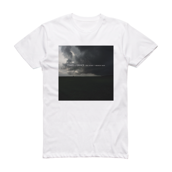 Times of Grace The Hymn Of A Broken Man Album Cover T-Shirt White