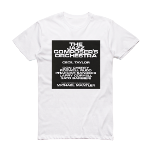 The Jazz Composers Orchestra The Jazz Composers Orchestra Album Cover T-Shirt White