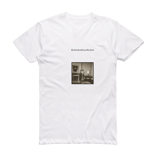 Townes Van Zandt The Late Great Townes Van Zandt Album Cover T-Shirt White