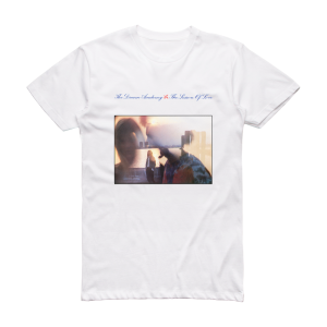 The Dream Academy The Lesson Of Love Album Cover T-Shirt White