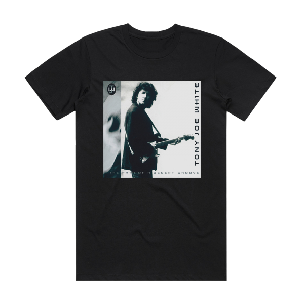 Tony Joe White The Path Of A Decent Groove Album Cover T-Shirt Black