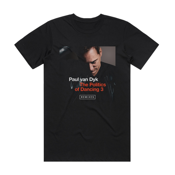 Paul van Dyk The Politics Of Dancing 3 2 Album Cover T-Shirt Black