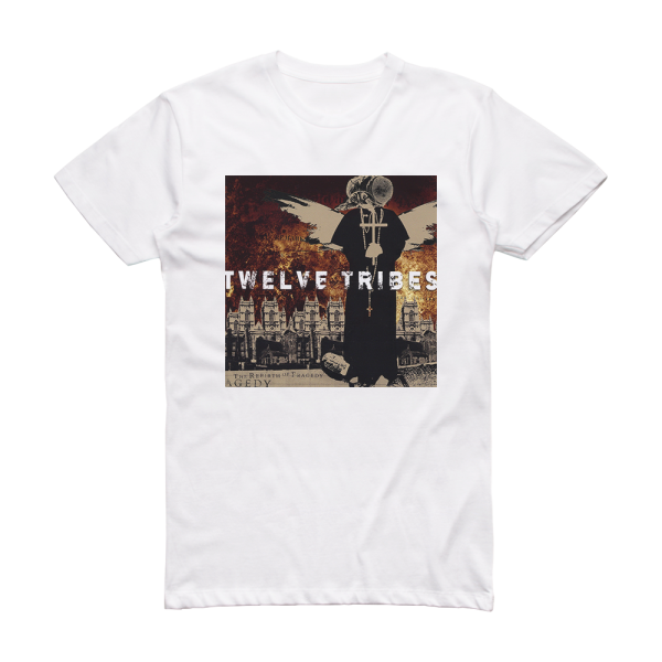 Twelve Tribes The Rebirth Of Tragedy Album Cover T-Shirt White