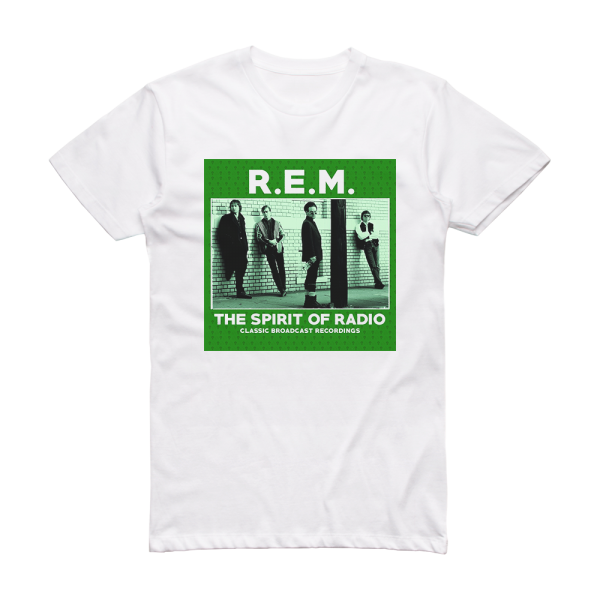 R E M The Spirit Of Radio Classic Broadcast Recordings Album Cover T-Shirt White