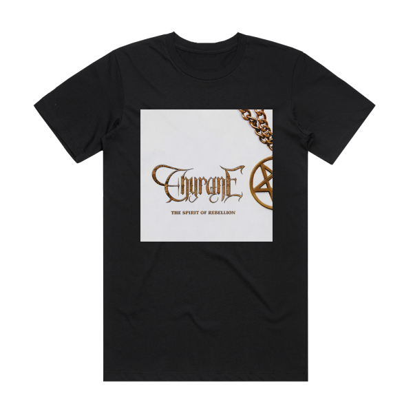 Thyrane The Spirit Of Rebellion Album Cover T-Shirt Black