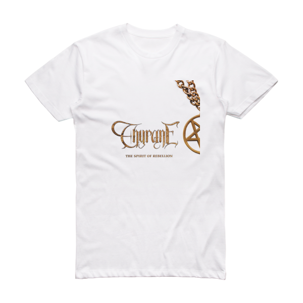 Thyrane The Spirit Of Rebellion Album Cover T-Shirt White