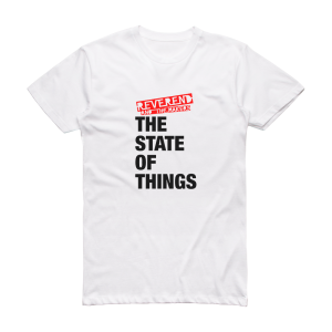 Reverend and The Makers The State Of Things Album Cover T-Shirt White