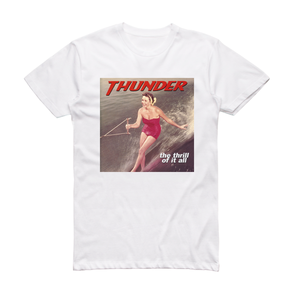 Thunder The Thrill Of It All Album Cover T-Shirt White