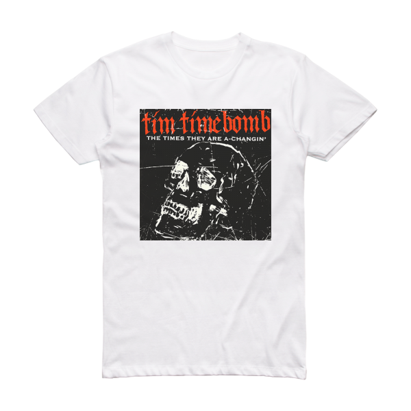 Tim Timebomb The Times They Are A Changin Album Cover T-Shirt White