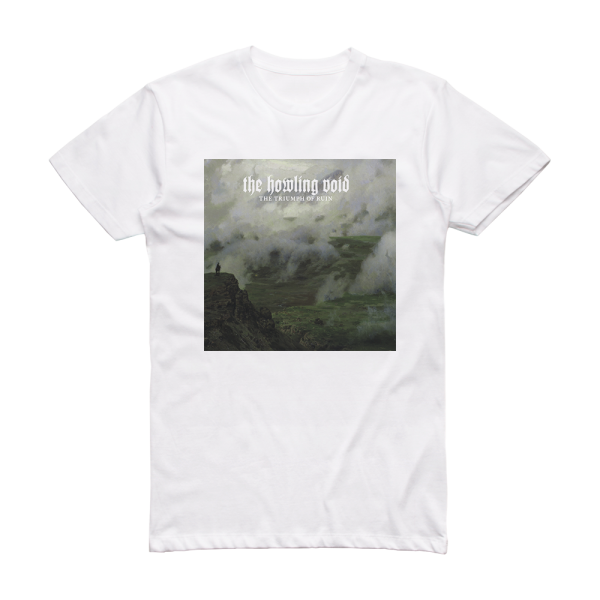 The Howling Void The Triumph Of Ruin Album Cover T-Shirt White