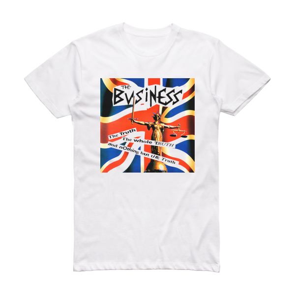 The Business The Truth The Whole Truth And Nothing But The Truth Album Cover T-Shirt White