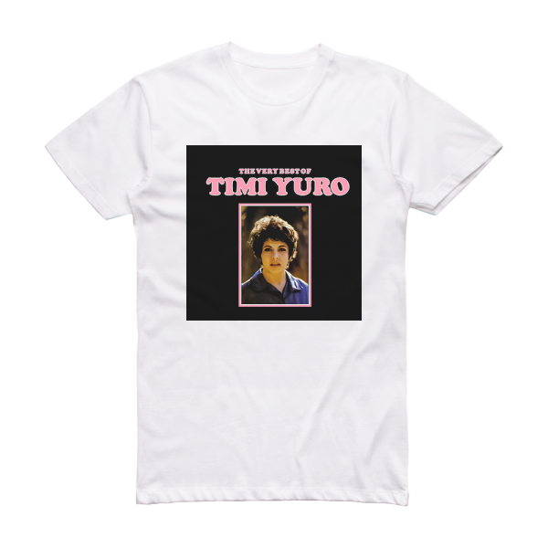 Timi Yuro The Very Best Of Album Cover T-Shirt White