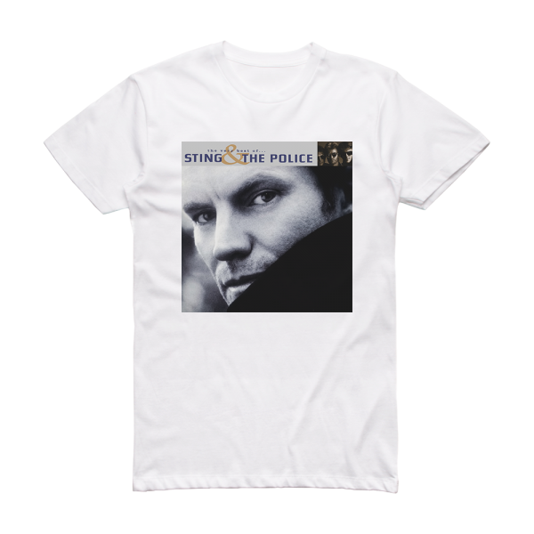 Sting The Very Best Of Sting The Police Album Cover T-Shirt White