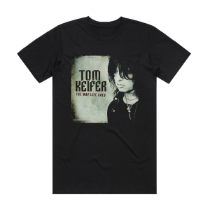 Tom Keifer The Way Life Goes Album Cover T-Shirt Black