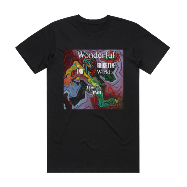 The Fall The Wonderful And Frightening World Of The Fall Album Cover T-Shirt Black