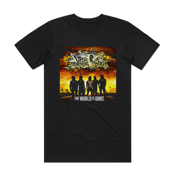Upon a Burning Body The World Is Ours Album Cover T-Shirt Black