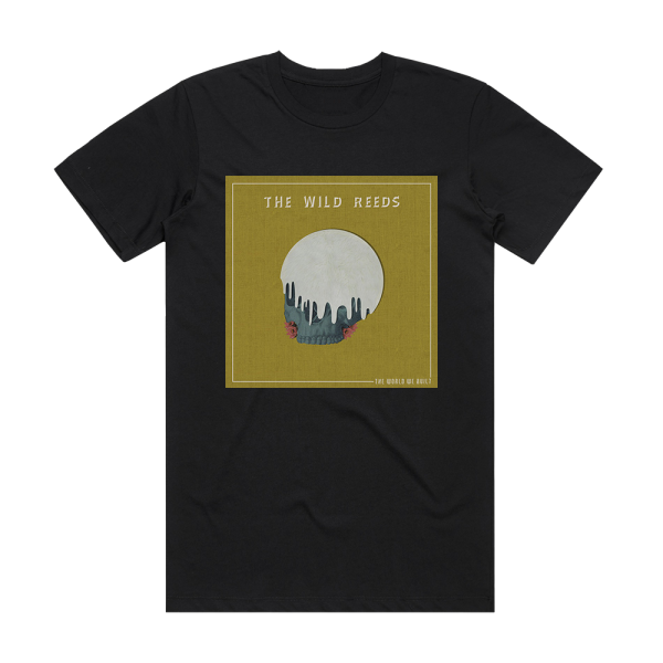 The Wild Reeds The World We Built Album Cover T-Shirt Black