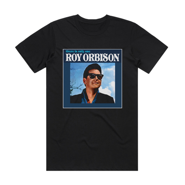 Roy Orbison There Is Only One Roy Orbison 1 Album Cover T-Shirt Black