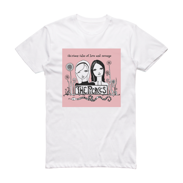 The Pierces Thirteen Tales Of Love And Revenge Album Cover T-Shirt White