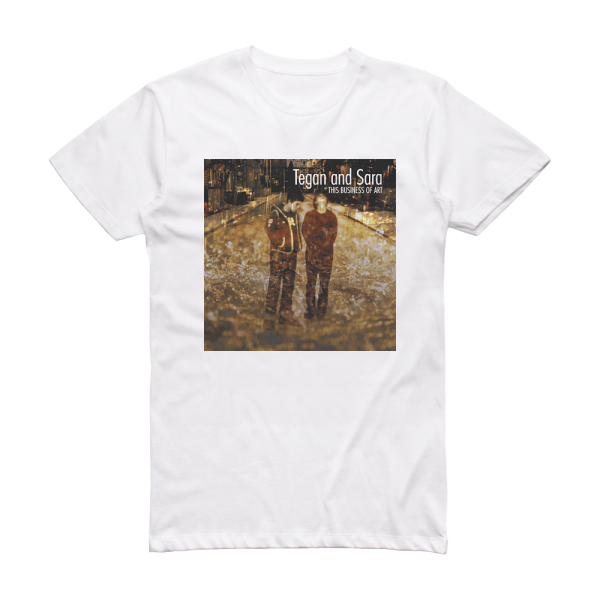 Tegan and Sara This Business Of Art Album Cover T-Shirt White