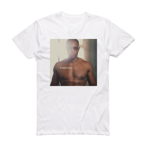 Tank This Is How I Feel Album Cover T-Shirt White