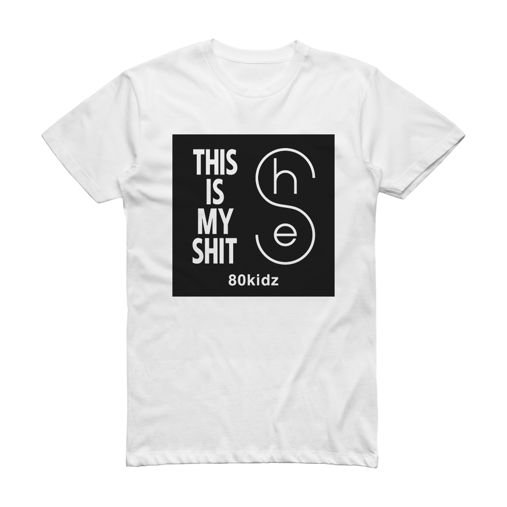 80kidz This Is My Shit She Album Cover T-Shirt White – ALBUM COVER T-SHIRTS
