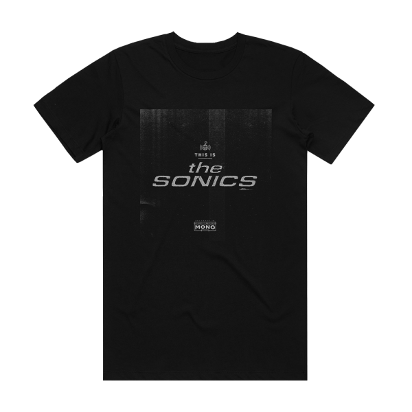 The Sonics This Is The Sonics Album Cover T-Shirt Black