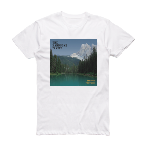 The Handsome Family Through The Trees Album Cover T-Shirt White