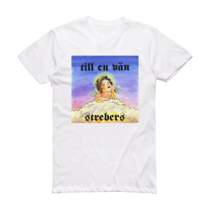 Strebers Till En Vn Album Cover T-Shirt White